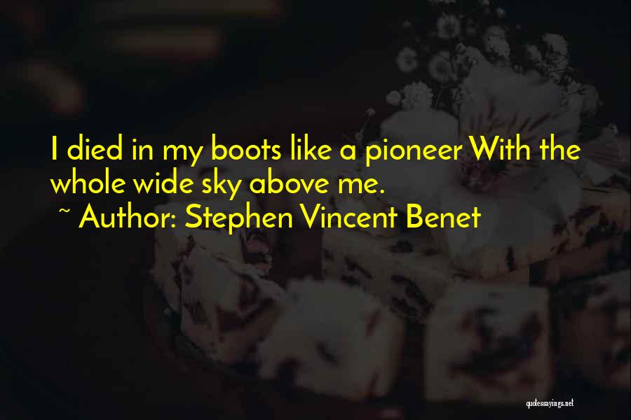 Pioneer Quotes By Stephen Vincent Benet