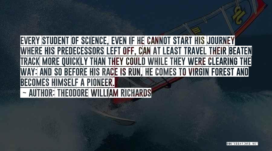 Pioneer Quotes By Theodore William Richards