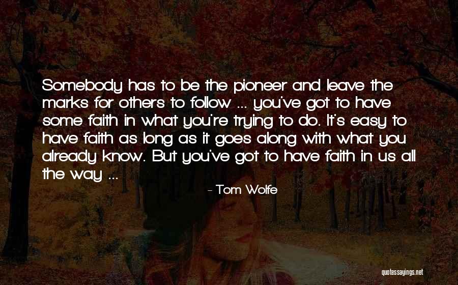 Pioneer Quotes By Tom Wolfe