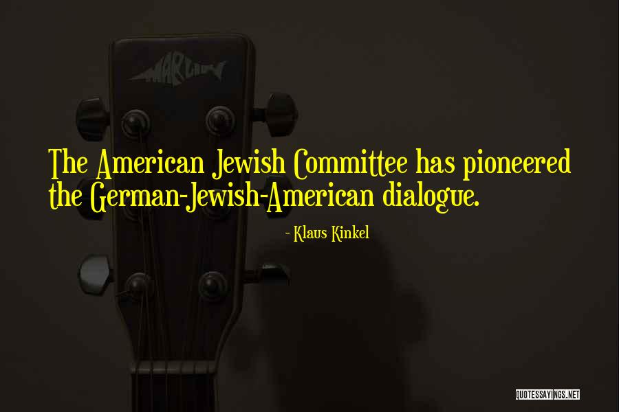 Pioneered Quotes By Klaus Kinkel Pioneered Quotes By Klaus Kinkel