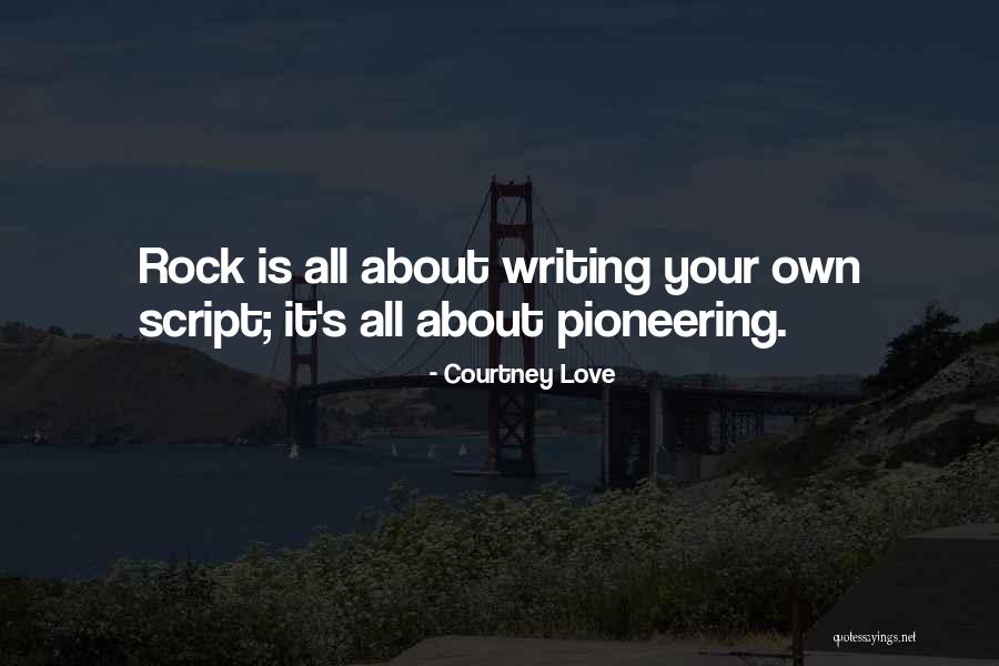 Pioneering Quotes By Courtney Love Pioneering Quotes By Courtney Love