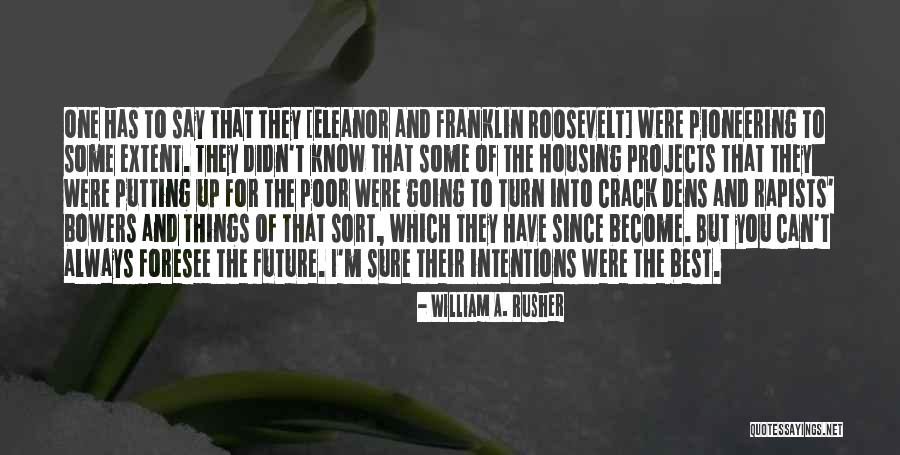 Pioneering Quotes By William A. Rusher Pioneering Quotes By William A. Rusher