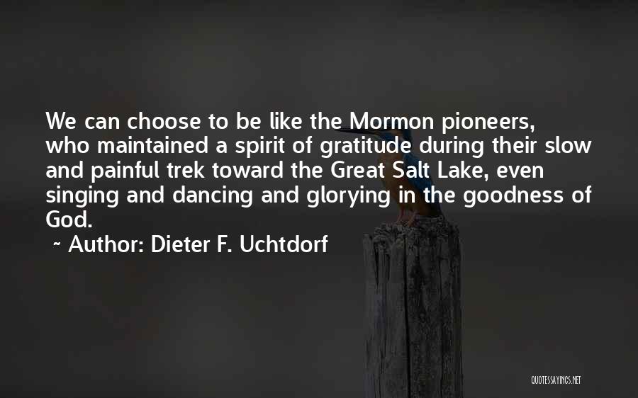 Pioneers Quotes By Dieter F. Uchtdorf