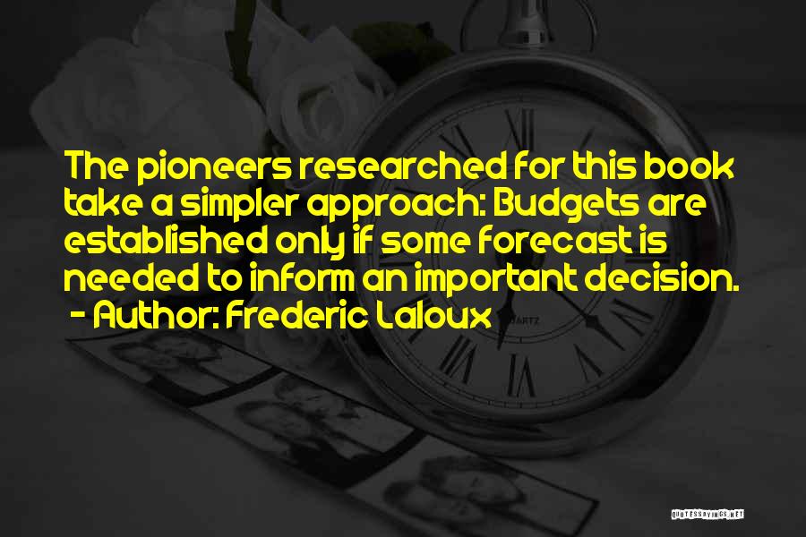 Pioneers Quotes By Frederic Laloux