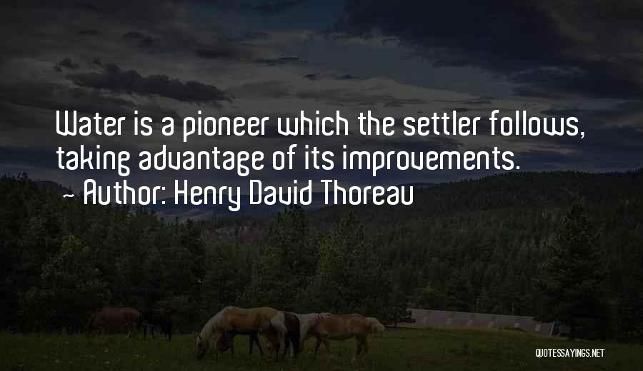 Pioneers Quotes By Henry David Thoreau