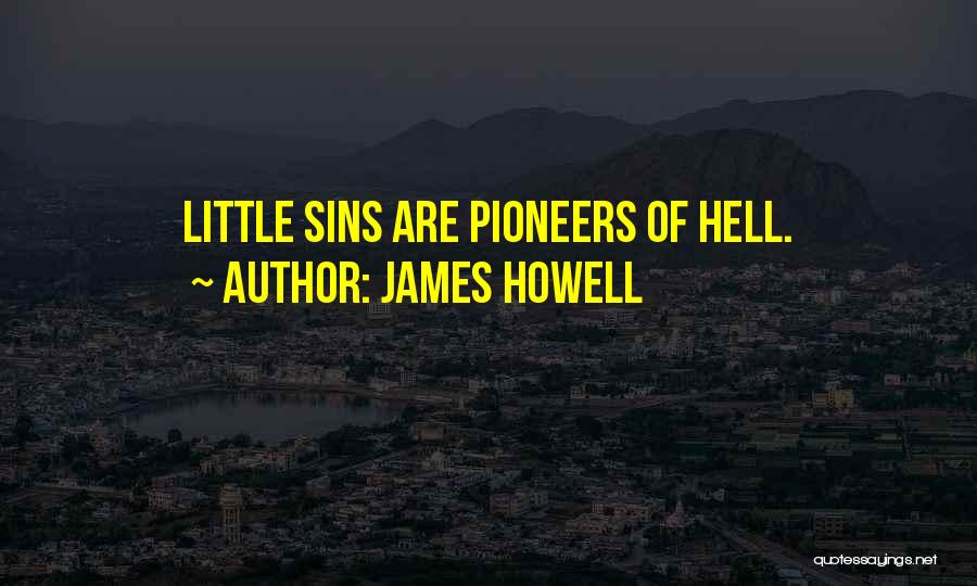 Pioneers Quotes By James Howell