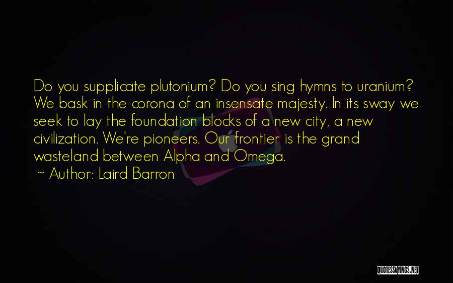 Pioneers Quotes By Laird Barron