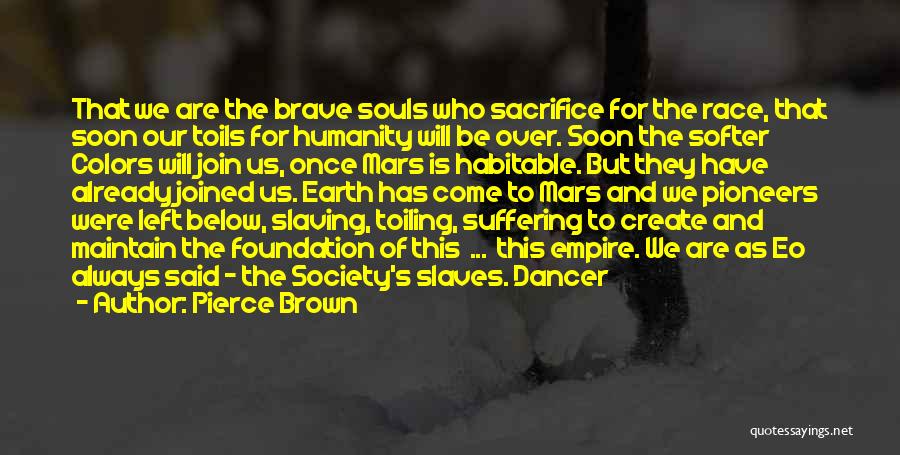 Pioneers Quotes By Pierce Brown