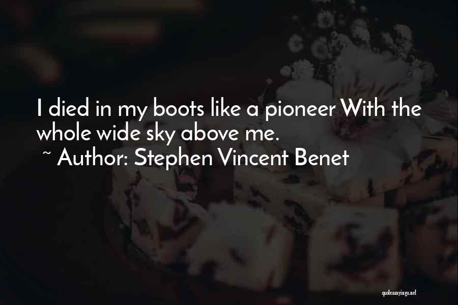 Pioneers Quotes By Stephen Vincent Benet