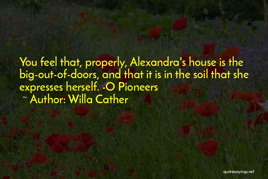 Pioneers Quotes By Willa Cather