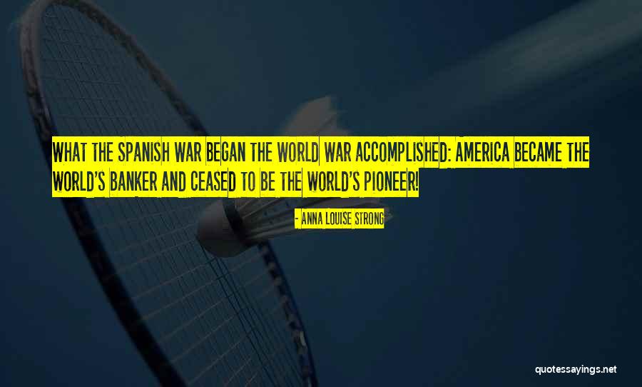 Pioneers The Quotes By Anna Louise Strong Pioneers The Quotes By Anna Louise Strong