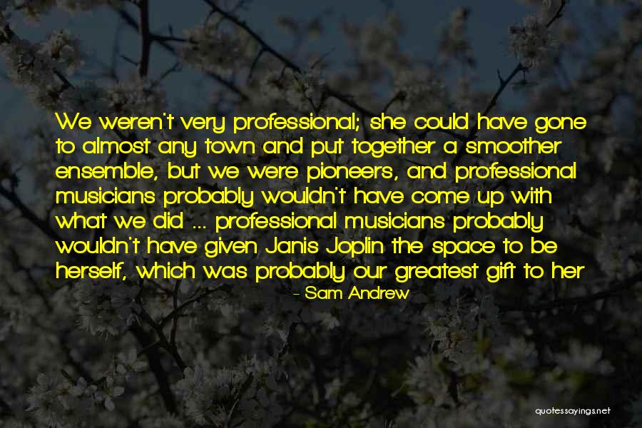 Pioneers The Quotes By Sam Andrew Pioneers The Quotes By Sam Andrew