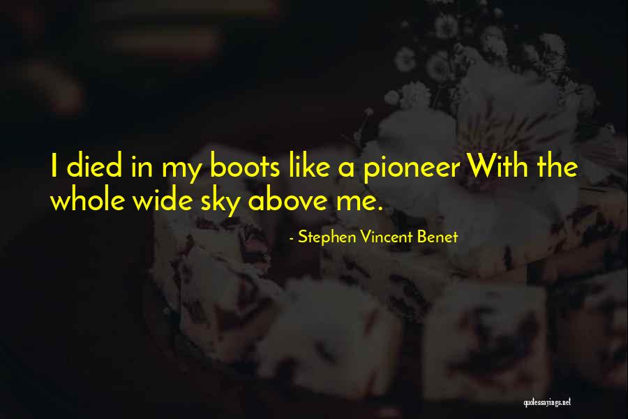 Pioneers The Quotes By Stephen Vincent Benet Pioneers The Quotes By Stephen Vincent Benet