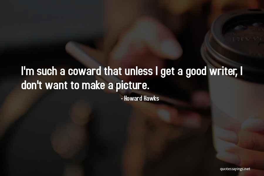 Pionni Res Quotes By Howard Hawks Pionni Res Quotes By Howard Hawks
