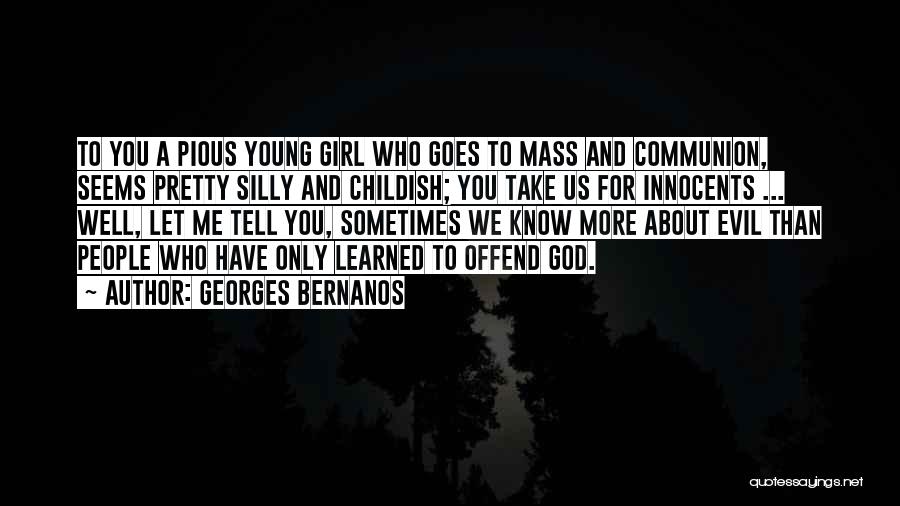 Pious Girl Quotes By Georges Bernanos