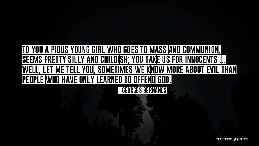 Pious Girl Quotes By Georges Bernanos