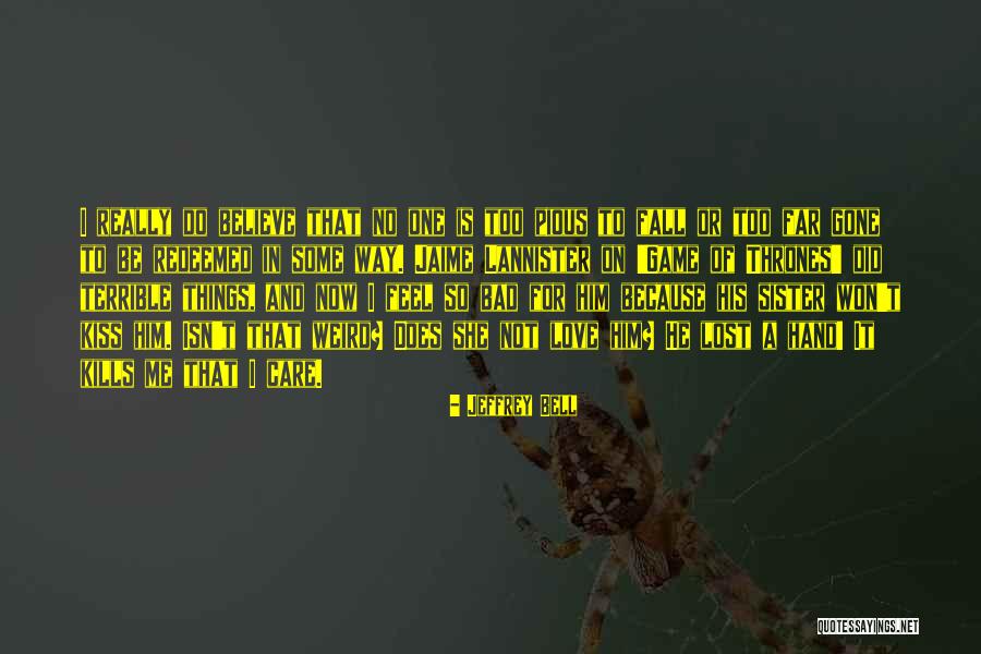 Pious Love Quotes By Jeffrey Bell