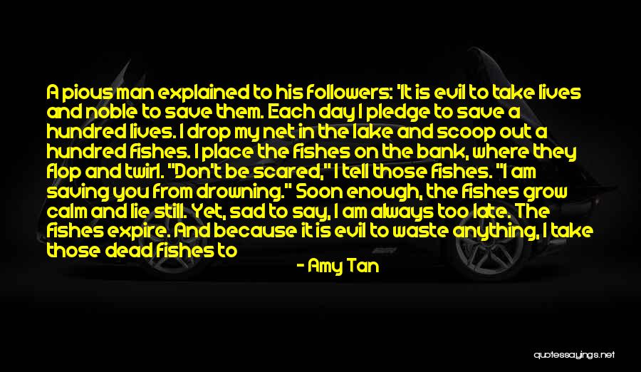 Pious Man Quotes By Amy Tan