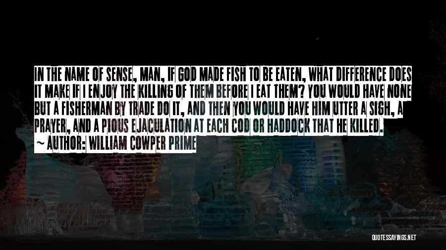 Pious Man Quotes By William Cowper Prime