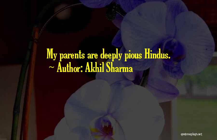 Pious Quotes By Akhil Sharma