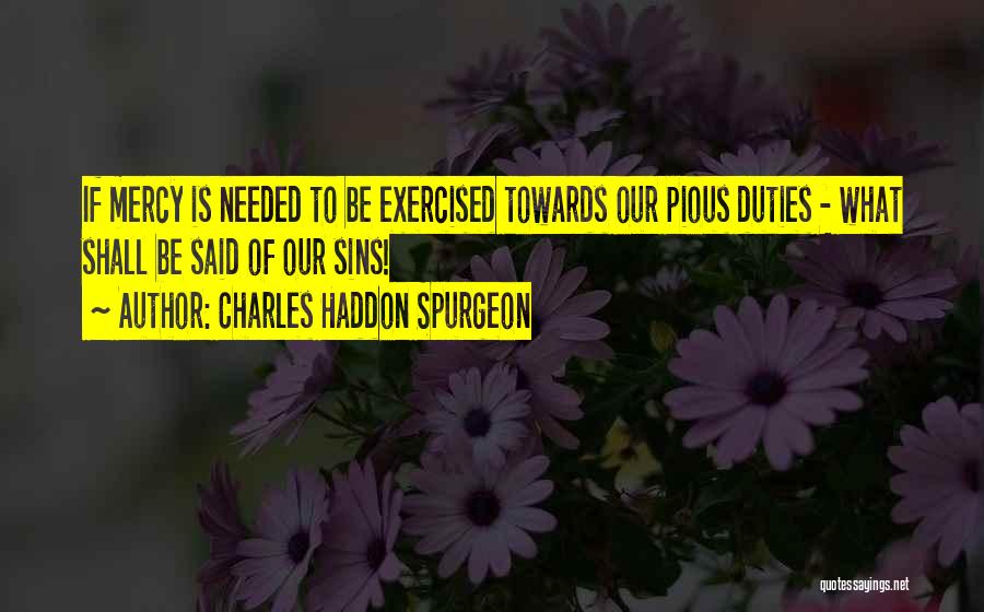 Pious Quotes By Charles Haddon Spurgeon