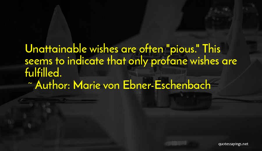 Pious Quotes By Marie Von Ebner-Eschenbach