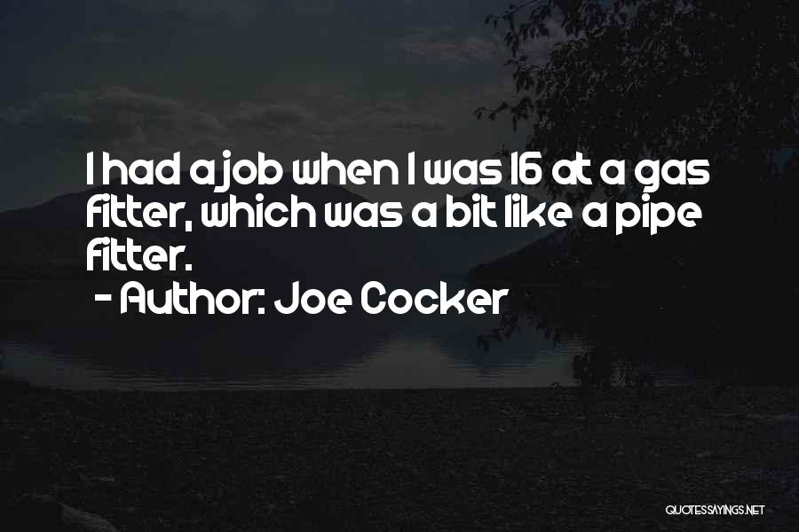 Pipe Fitter Quotes By Joe Cocker