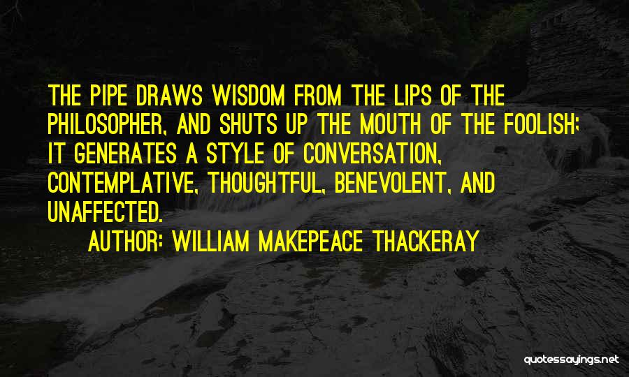 Pipe Smoking Quotes By William Makepeace Thackeray