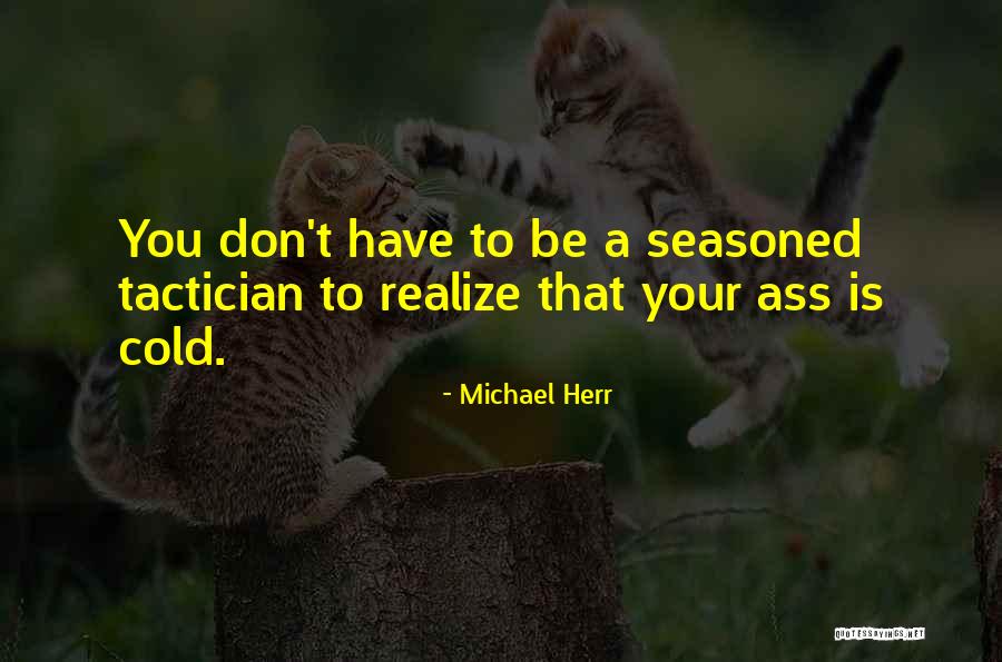 Pipefish Care Quotes By Michael Herr Pipefish Care Quotes By Michael Herr