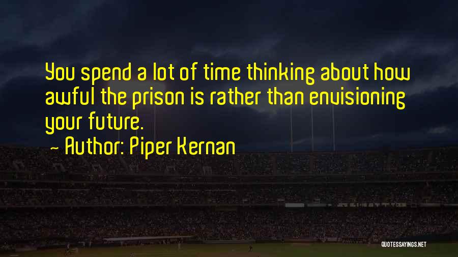 Piper Kernan Quotes 2042258