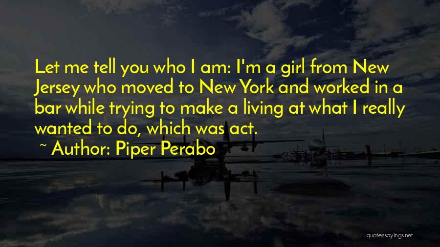 Piper Perabo Quotes 1483124 Piper Perabo Quotes 1483124