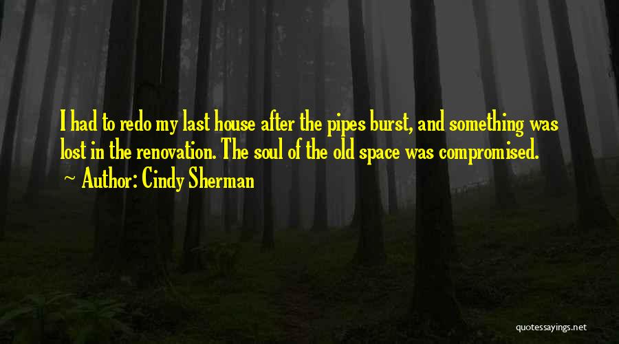 Pipes Quotes By Cindy Sherman