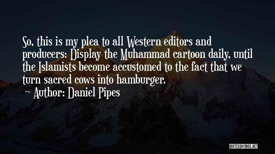 Pipes Quotes By Daniel Pipes