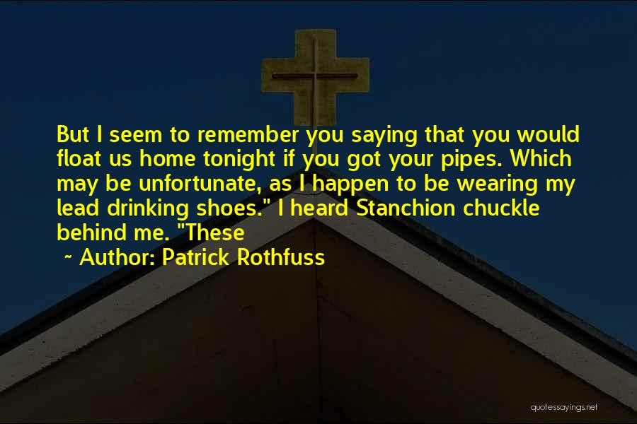 Pipes Quotes By Patrick Rothfuss