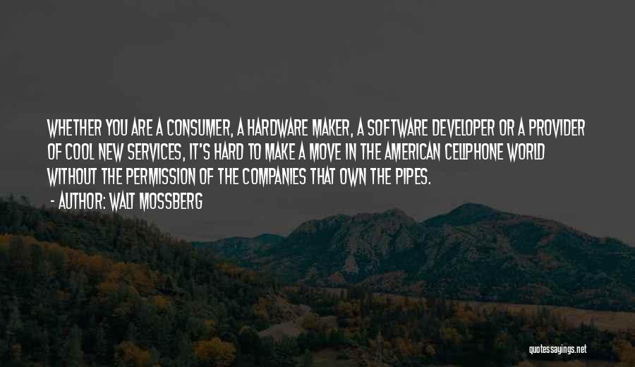 Pipes Quotes By Walt Mossberg