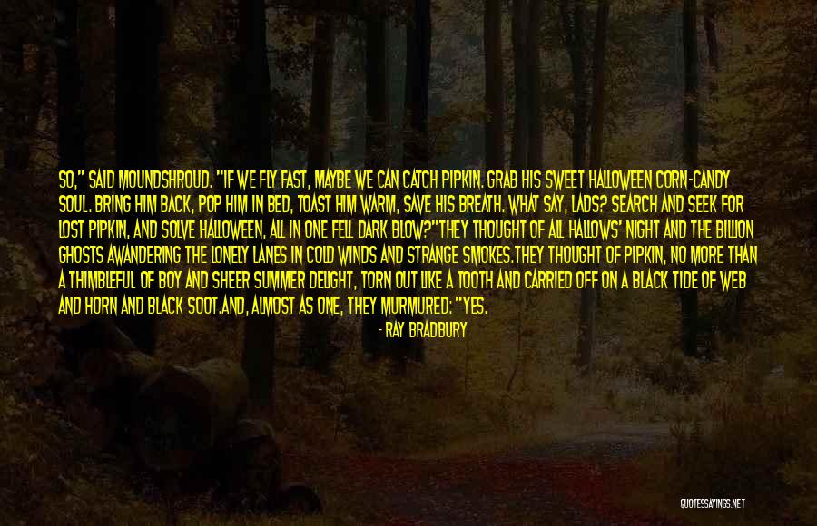 Pipkin Quotes By Ray Bradbury Pipkin Quotes By Ray Bradbury
