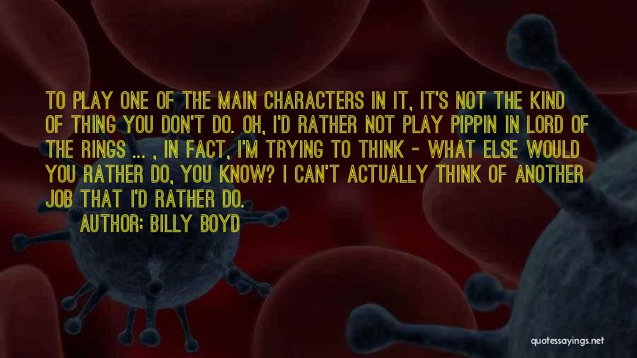 Pippin Quotes By Billy Boyd