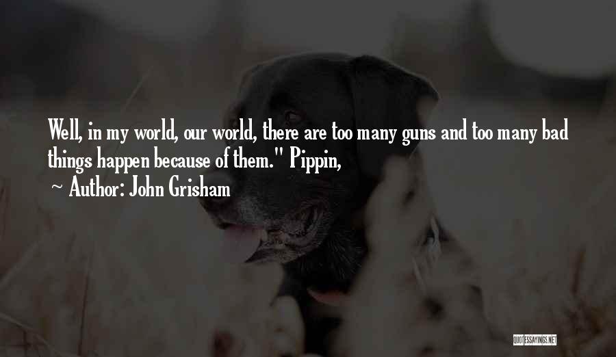 Pippin Quotes By John Grisham