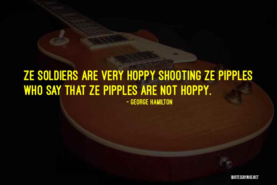 Pipples Quotes By George Hamilton Pipples Quotes By George Hamilton