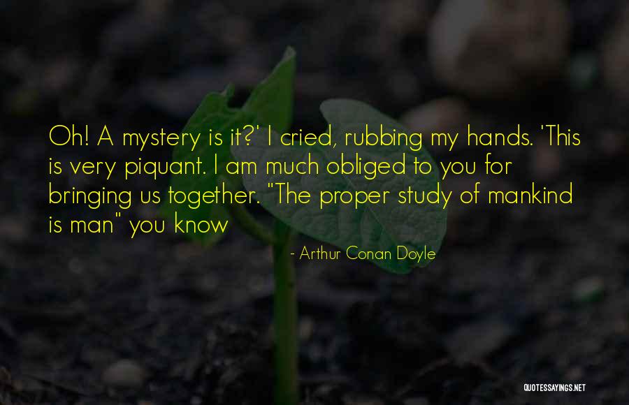 Piquant Quotes By Arthur Conan Doyle Piquant Quotes By Arthur Conan Doyle