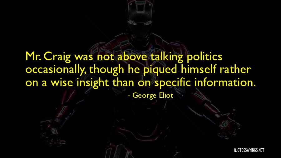 Piqued Quotes By George Eliot Piqued Quotes By George Eliot