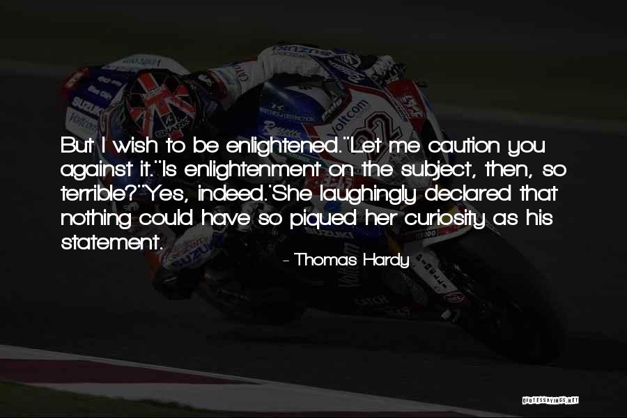 Piqued Quotes By Thomas Hardy Piqued Quotes By Thomas Hardy