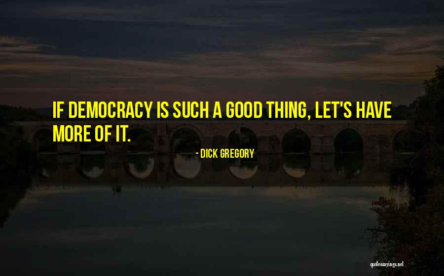 Piquetes Quotes By Dick Gregory Piquetes Quotes By Dick Gregory