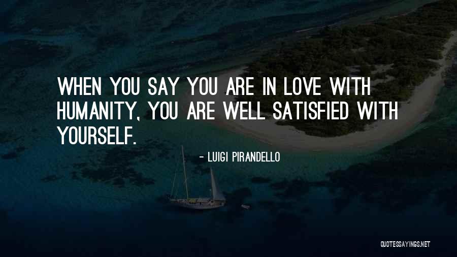 Pirandello Quotes By Luigi Pirandello Pirandello Quotes By Luigi Pirandello