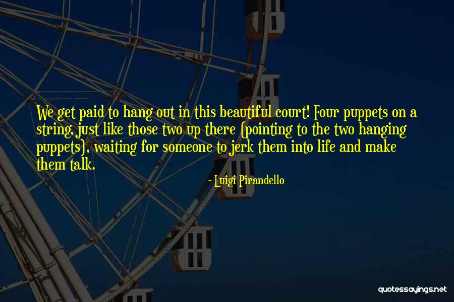 Pirandello Quotes By Luigi Pirandello Pirandello Quotes By Luigi Pirandello