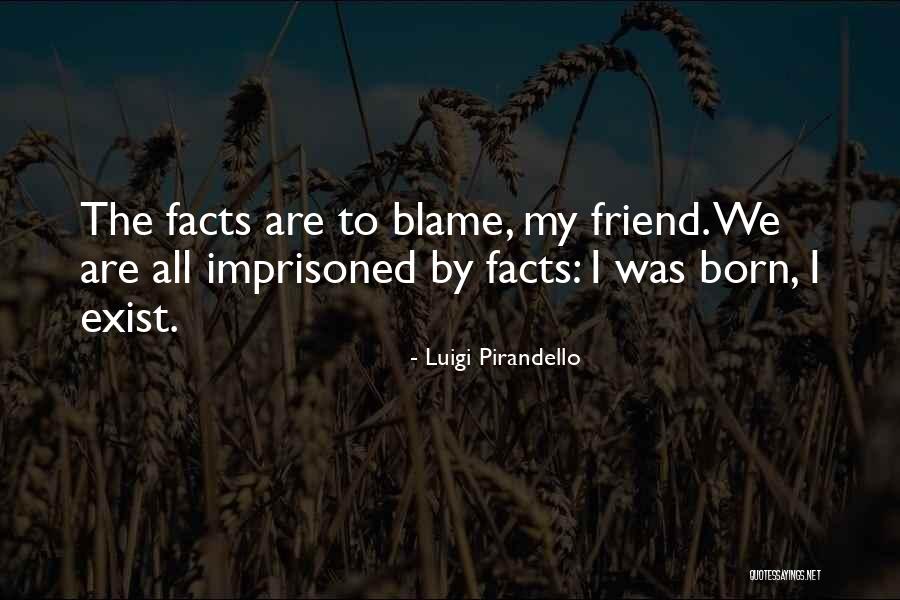 Pirandello Quotes By Luigi Pirandello Pirandello Quotes By Luigi Pirandello