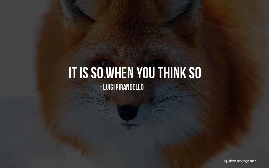 Pirandello Quotes By Luigi Pirandello Pirandello Quotes By Luigi Pirandello