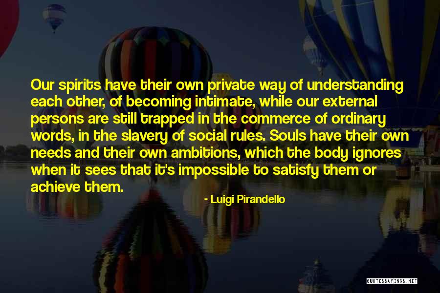 Pirandello Quotes By Luigi Pirandello Pirandello Quotes By Luigi Pirandello