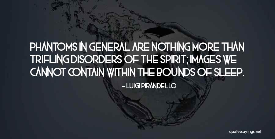 Pirandello Quotes By Luigi Pirandello Pirandello Quotes By Luigi Pirandello