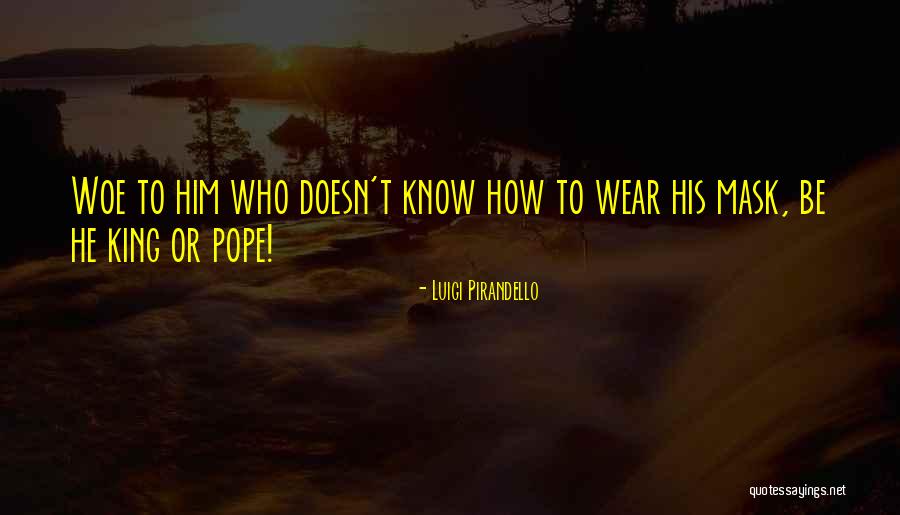Pirandello Quotes By Luigi Pirandello Pirandello Quotes By Luigi Pirandello